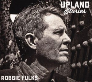 Robbie Fulks Upland Stories